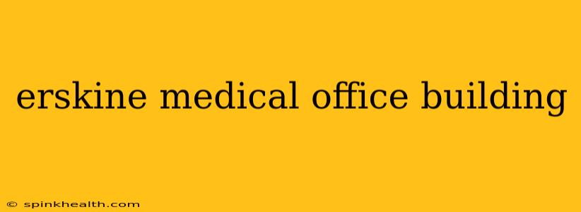 erskine medical office building