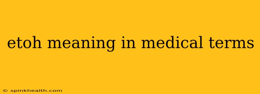 etoh meaning in medical terms