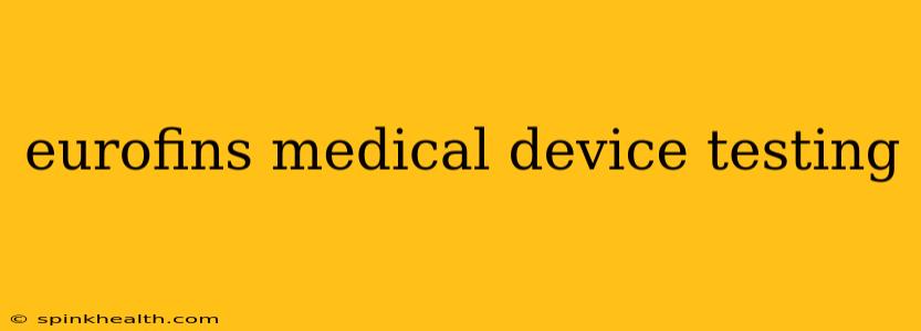eurofins medical device testing