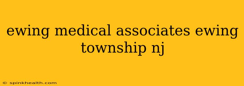 ewing medical associates ewing township nj