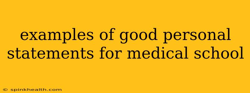 examples of good personal statements for medical school