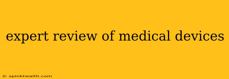 expert review of medical devices