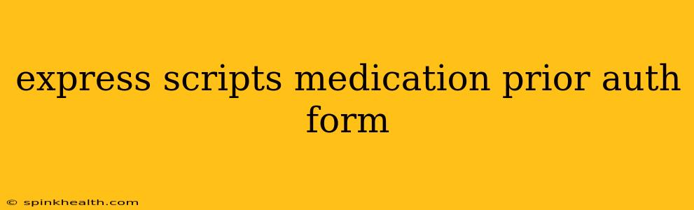 express scripts medication prior auth form