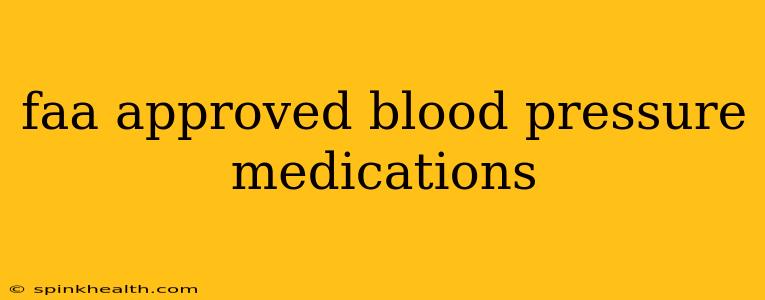 faa approved blood pressure medications