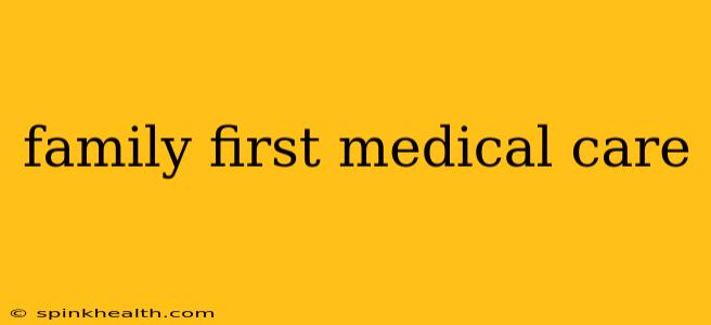 family first medical care