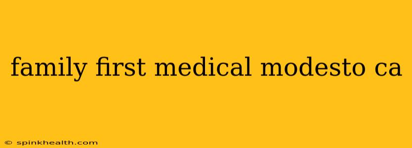 family first medical modesto ca