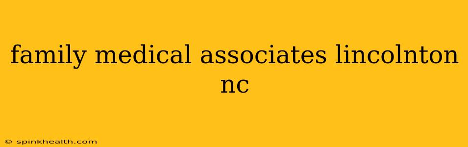 family medical associates lincolnton nc