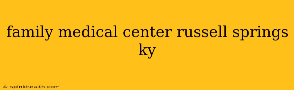 family medical center russell springs ky