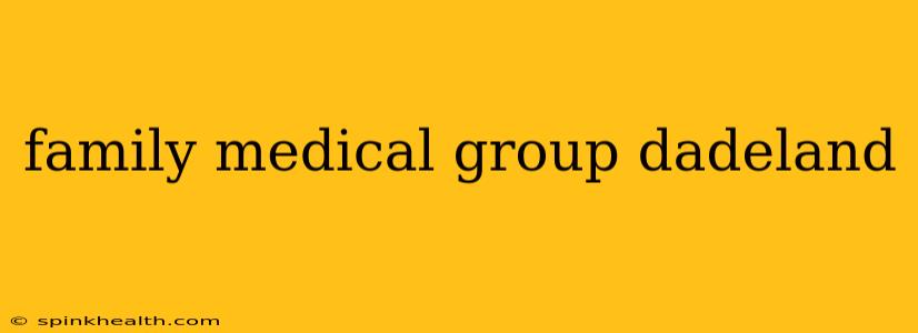 family medical group dadeland