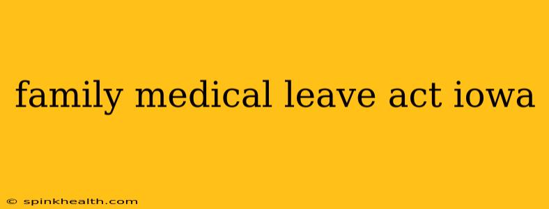 family medical leave act iowa