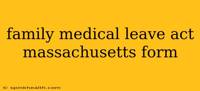family medical leave act massachusetts form