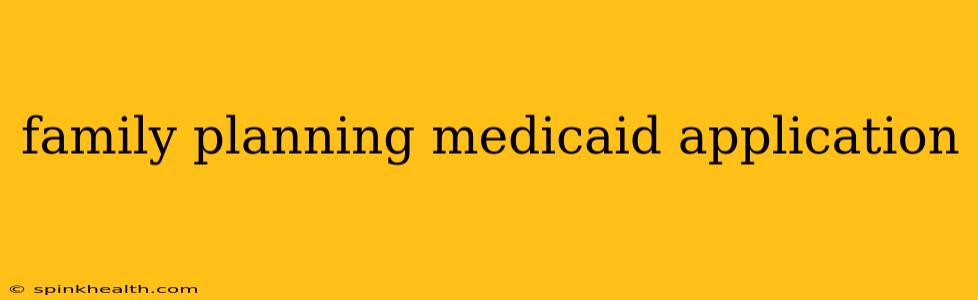 family planning medicaid application