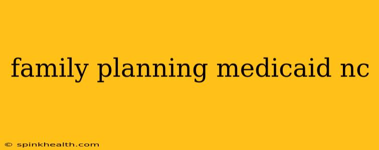 family planning medicaid nc