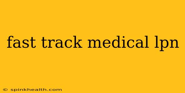 fast track medical lpn