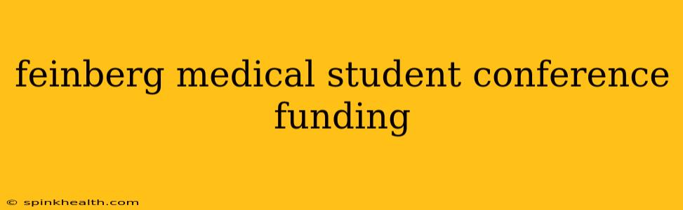 feinberg medical student conference funding