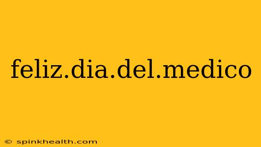 feliz.dia.del.medico