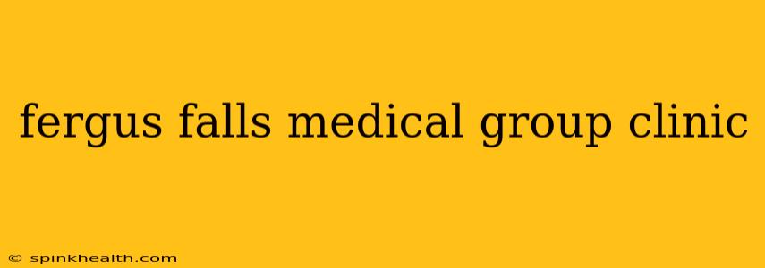 fergus falls medical group clinic