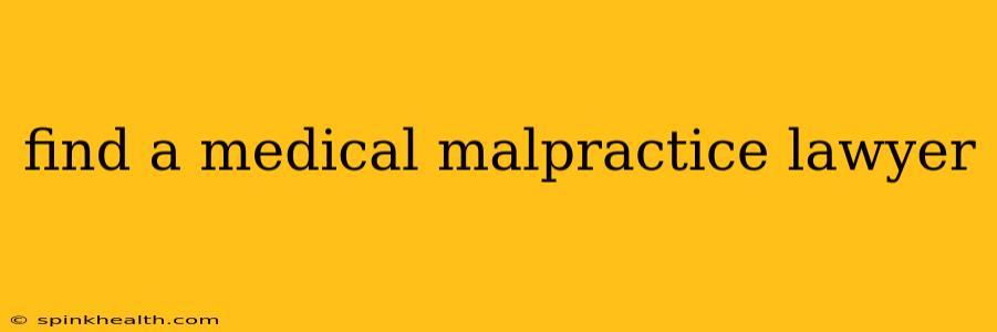 find a medical malpractice lawyer
