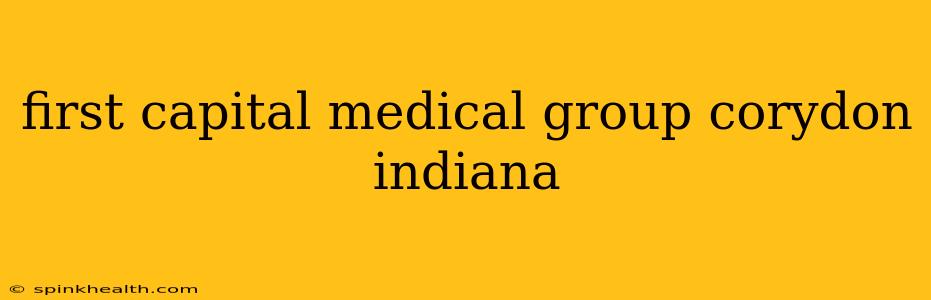 first capital medical group corydon indiana