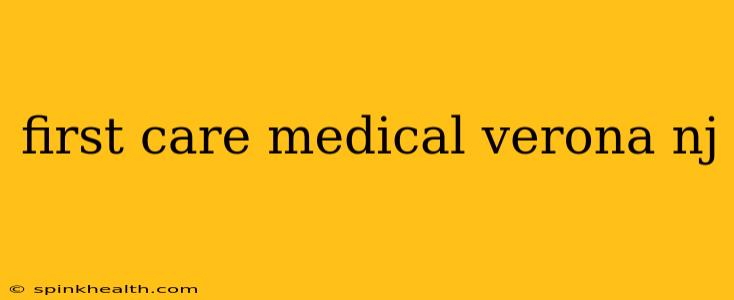 first care medical verona nj
