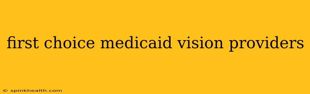 first choice medicaid vision providers