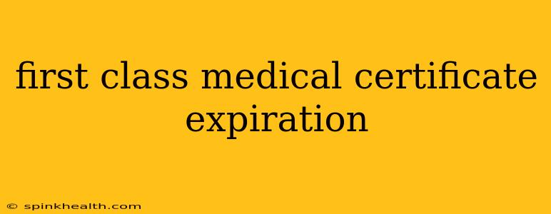 first class medical certificate expiration