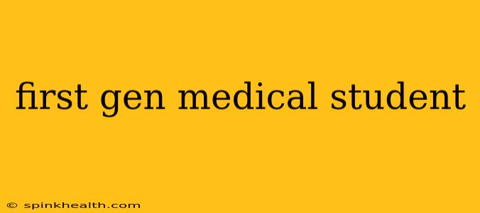 first gen medical student