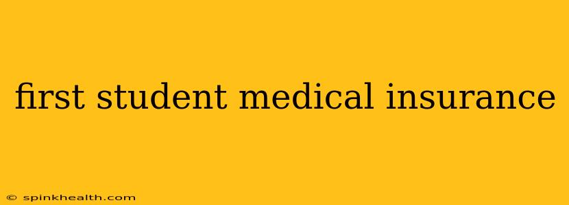 first student medical insurance