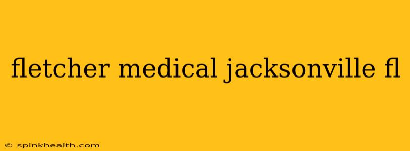 fletcher medical jacksonville fl