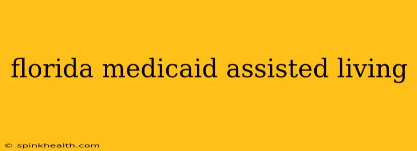 florida medicaid assisted living