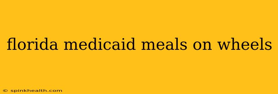 florida medicaid meals on wheels