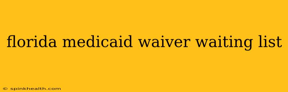 florida medicaid waiver waiting list