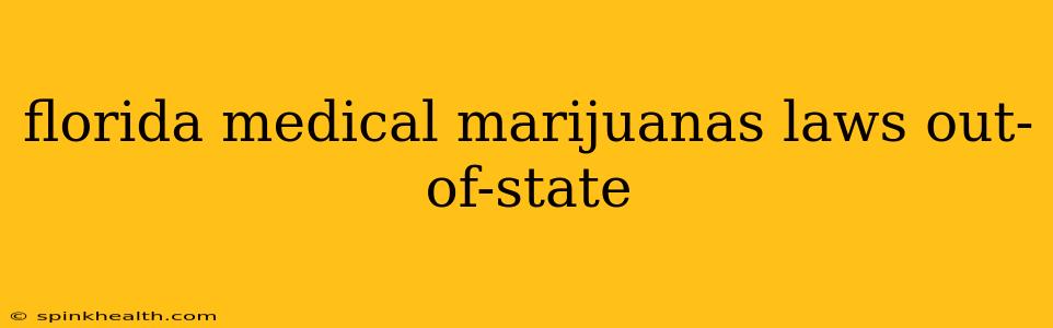 florida medical marijuanas laws out-of-state