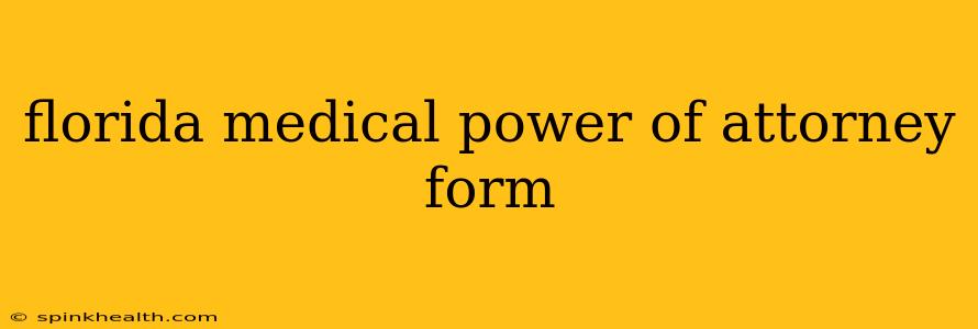 florida medical power of attorney form