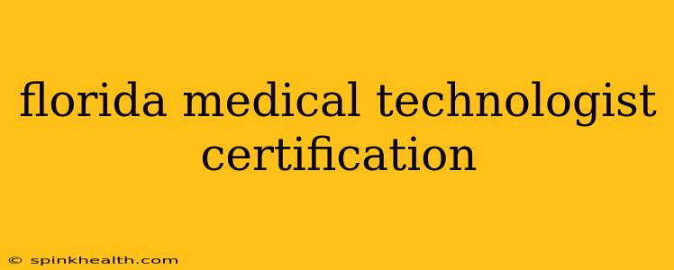 florida medical technologist certification