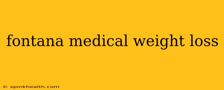 fontana medical weight loss