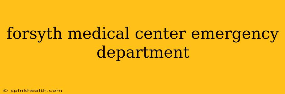 forsyth medical center emergency department