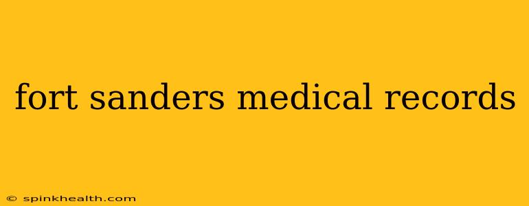 fort sanders medical records
