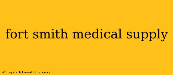 fort smith medical supply
