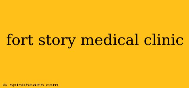 fort story medical clinic