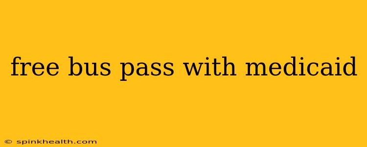 free bus pass with medicaid