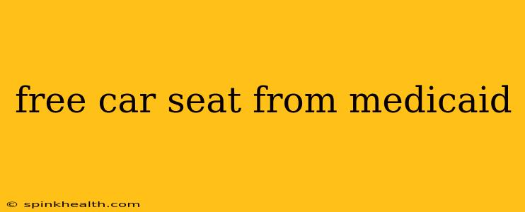 free car seat from medicaid
