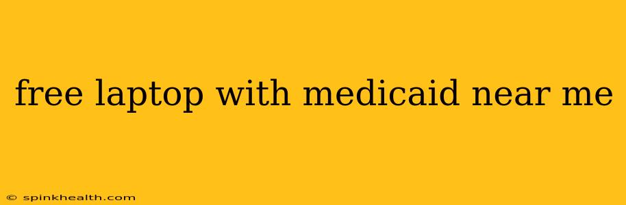 free laptop with medicaid near me