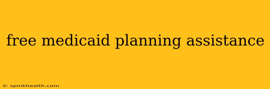free medicaid planning assistance