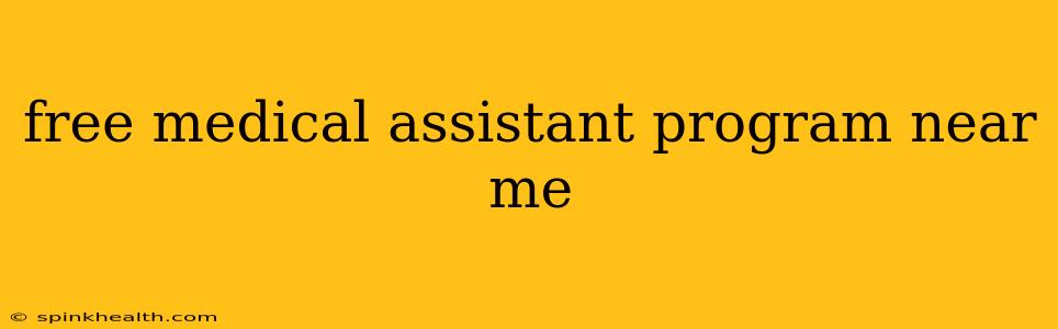 free medical assistant program near me