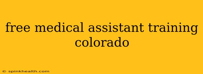 free medical assistant training colorado