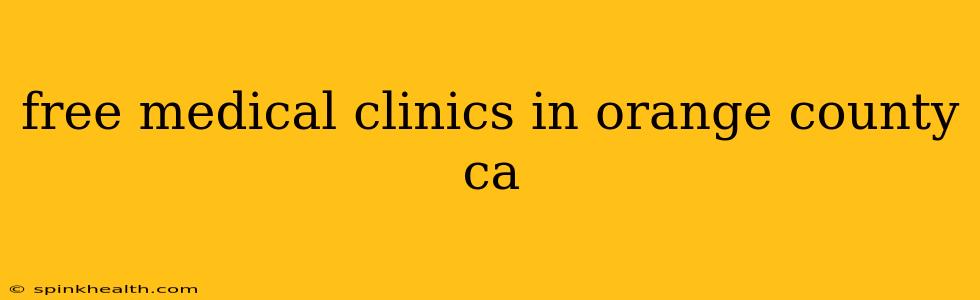 free medical clinics in orange county ca