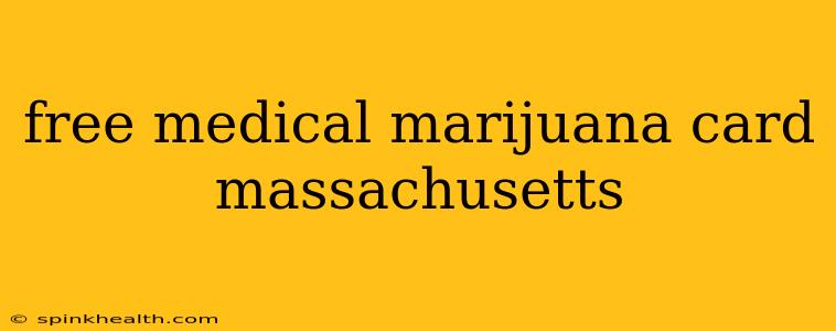free medical marijuana card massachusetts