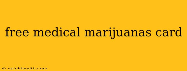 free medical marijuanas card