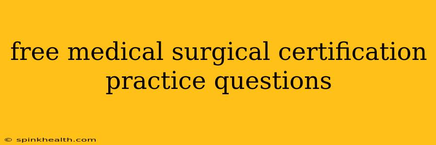 free medical surgical certification practice questions